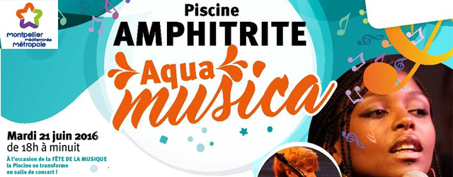 Pour la fête de la musique, venez profiter de concerts gratuits à la piscine Amphitrite de saint jean de védas