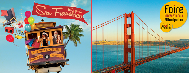 Du 6 au 16 octobre, La Foire Internationale de Montpellier pose ses valises en Californie et nous invite à découvrir San Francisco !